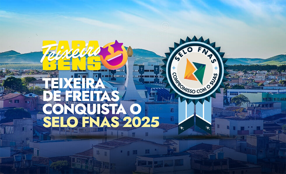 Leia mais sobre o artigo Teixeira de Freitas conquista Selo FNAS – Edição 2025